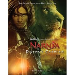 "Prince Caspian": The Official Illustrated Movie Companion ("The Chronicles of Narnia")