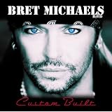 Custom Builtby Bret Michaels