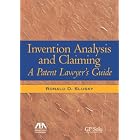Invention Analysis and Claiming: A Patent Lawyer's Guide by Ronald D. Slusky