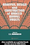 Analysis, design and construction of braced barrel vaults