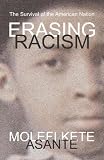 Erasing racism : the survival of the American nation