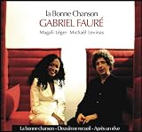 Gabriel Faur� - La Bonne Chanson / L�ger & Levinas