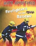 Firefighters to the Rescue (Math Adventures)