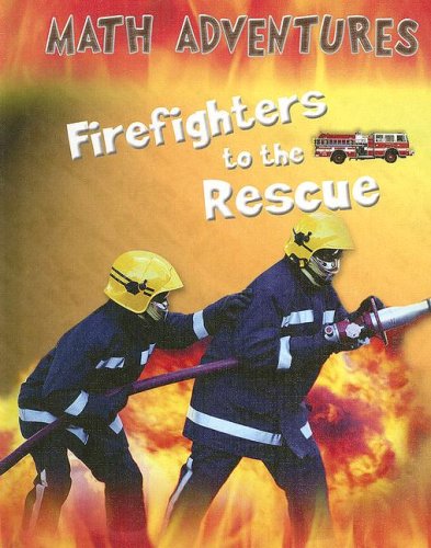 Firefighters to the Rescue (Math Adventures)