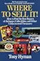 Where to Sell It! How to Find the Best Buyers of Antiques, Collectibles, and Other Undiscovered Treasures