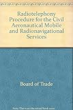 Radiotelephony procedure for the civil aeronautical mobile and radionavigational services