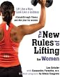 The New Rules of Lifting for Women: Lift Like a Man, Look Like a Goddess