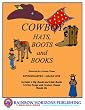 Cowboy: Hats, Boots & Books