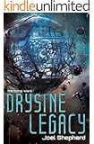 Drysine Legacy: (The Spiral Wars Book 2)