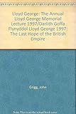 Lloyd George : the last best hope of the British Empire