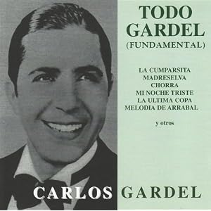 Carlos Gardel -  Todo Gardel (im[rescindible)