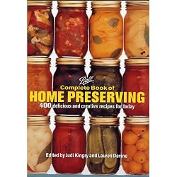Ball Complete Book of Home Preservation 400 delicious and creative recipes for today