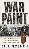 War Paint: The 1st Infantry Division's LRP/Ranger Company in Fierce Combat in Vietnam