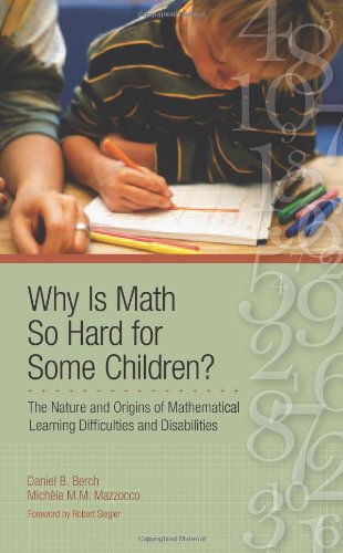 why is math so hard for some children the nature and origins of mathematical learning difficulties and disabilities