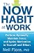 The Now Habit at Work: Perform Optimally, Maintain Focus, and Ignite Motivation in Yourself and Others
