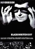 Roy Orbison: Black & White Night