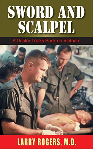 Sword and Scalpel: A Doctor Looks Back on Vietnam