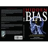 Hidden Bias - How Unconscious Attitudes on Diversity Undermine Organizations and What to do about it
