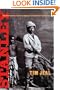 Stanley: The Impossible Life of Africa's Greatest Explorer