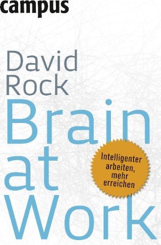 Buch - Cover Brain at Work: Intelligenter arbeiten, mehr erreichen - David Rock - Campus Verlag