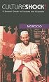 Culture Shock! Morocco: A Survival Guide to Customs and Etiquette (Culture Shock! Guides)