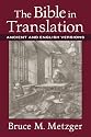 Bible in Translation, The: Ancient and English Versions