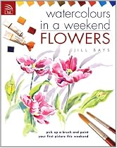Watercolors in a Weekend - Flowers