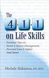 The 4-1-1 on Life Skills: Essential Tips on: Home & Money Management; Personal Care & Safety; And More!