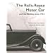 The Rolls Royce Motor Car: and the Bentley Since 1931
