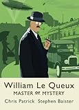 William Le Queux : master of mystery