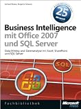 Business Intelligence mit Microsoft Office 2007 und Microsoft SQL Server 2005