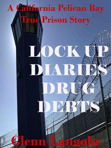 Lock Up Diaries- Drug Debts (A California Pelican Bay Prison Story)