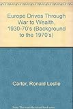 Europe drives through war to wealth, 1930-1970's