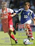 Football : Psychomotricité du jeune joueur - De l\'éveil à la préformation