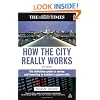 How the City Really Works: The Definitive Guide to Money and Investing in London's Square Mile (Times (Kogan Page))