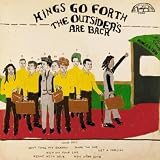 Kings Go Forth The Outsiders Are Back