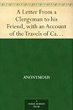 A Letter From a Clergyman to his Friend, with an Account of the Travels of Captain Lemuel Gulliver