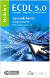 ECDL® 5.0 : European Computer Driving Licence. Module 4, Spreadsheets using Excel 2003