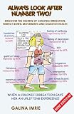 Always Look After Number Two! Discover the Secrets of Colonic Irrigation, Perfect Bowel Movements and Digestive Health