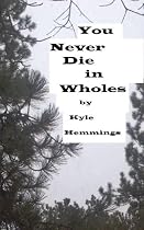 Click to Download Free Kindle Book -> You Never Die In Wholes and Other Stories
