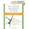 The ADHD Workbook for Kids: Helping Children Gain Self-Confidence, Social Skills, and Self-Control