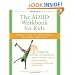 The ADHD Workbook for Kids: Helping Children Gain Self-Confidence, Social Skills, and Self-Control