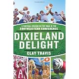 Dixieland Delight: A Football Season on the Road in the Southeastern Conference
