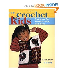 Crochet for Kids: Sweaters for Infants, Girls, and Boys
