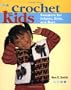 Crochet for Kids: Sweaters for Infants, Girls, and Boys