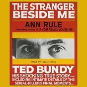 The Stranger Beside Me: The Shocking True Story of Serial Killer Ted Bundy | [Ann Rule]