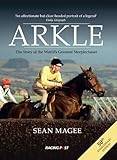 Arkle : the story of the world's greatest steeplechaser