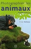  Photographier les animaux : Guide pratique de Erwan Balan�a