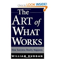 The Art of What Works: How Great Leaders Adapt Competitive Strategies to Their Advantage