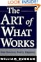 The Art of What Works: How Success Really Happens